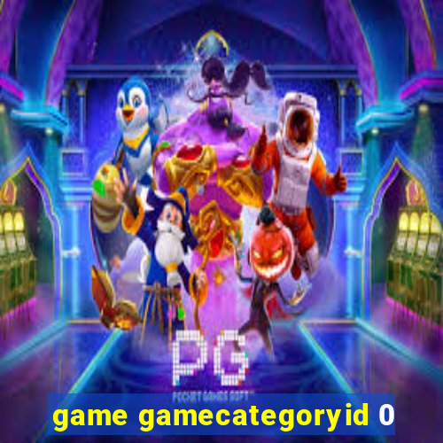 game gamecategoryid 0